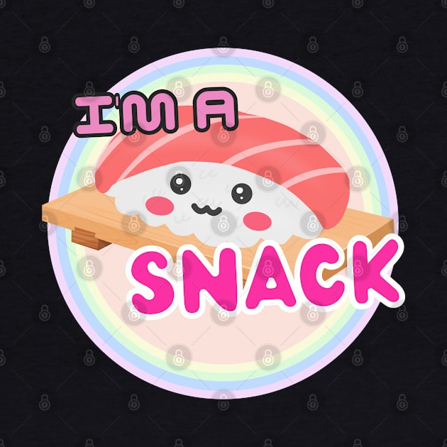 Cute Sushi Nigiri: I'm A Snack by Brave Dave Apparel